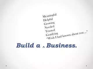 Build a ^ Business.