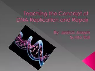 Teaching the Concept of DNA Replication and Repair