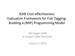 Bill Jaeger, IEAB &amp; Oregon State University January 7, 2013