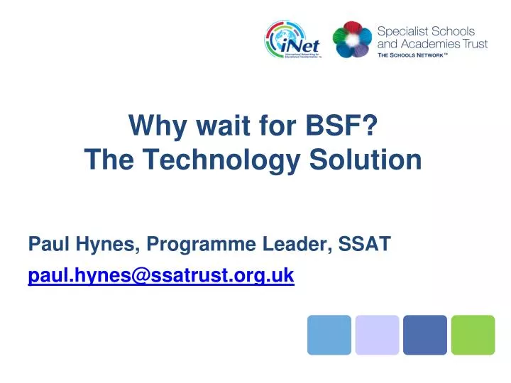 why wait for bsf the technology solution