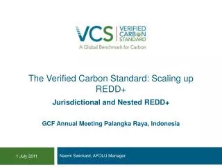 The Verified Carbon Standard: Scaling up REDD+