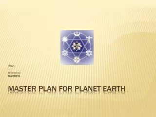 MASTER PLAN FOR PLANET EARTH