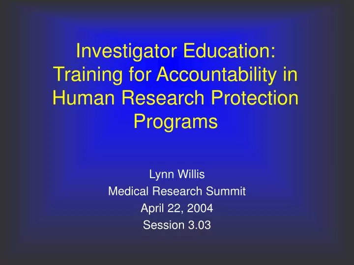 investigator education training for accountability in human research protection programs