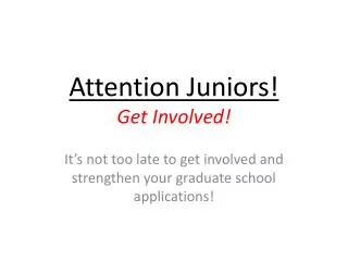 Attention Juniors! Get Involved!