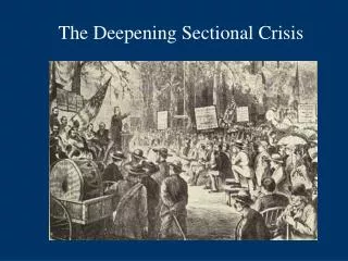 The Deepening Sectional Crisis