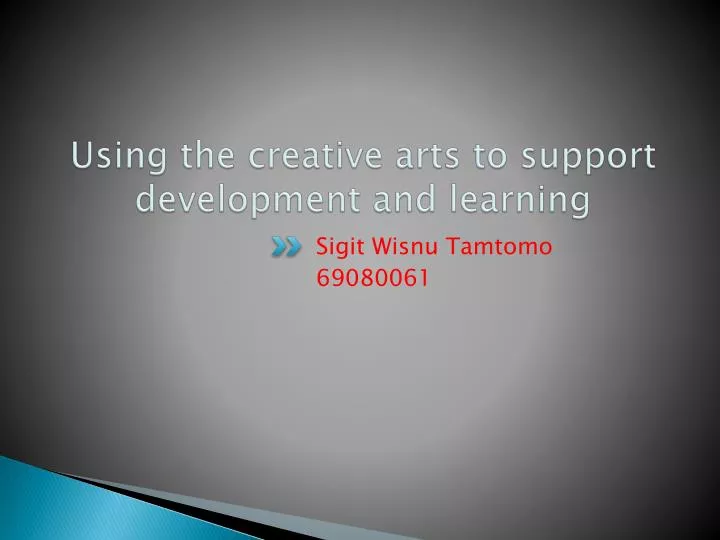using the creative arts to support development and learning