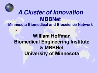 William Hoffman Biomedical Engineering Institute &amp; MBBNet University of Minnesota