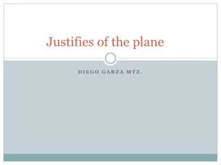 Justifies of the plane