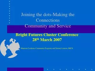 Joining the dots-Making the Connections Community and Service