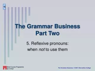 The Grammar Business Part Two
