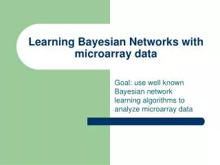 Learning Bayesian Networks with microarray data