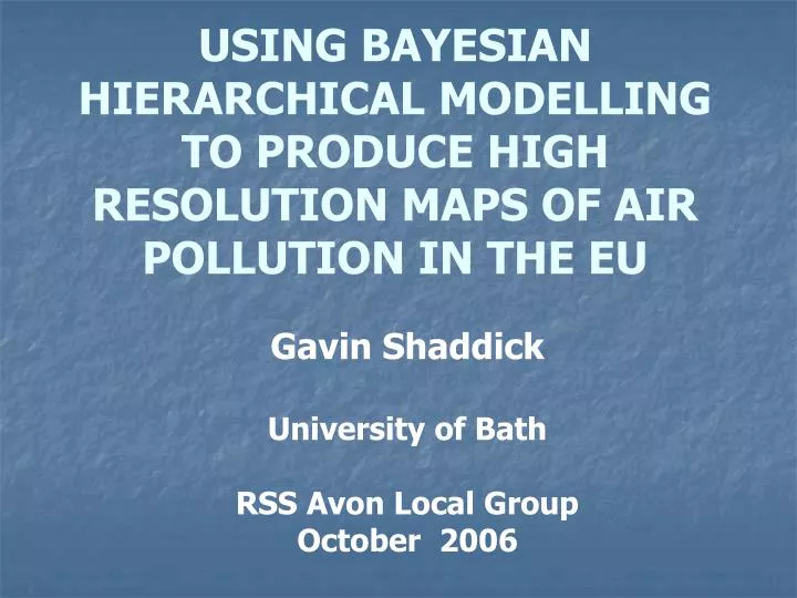 using bayesian hierarchical modelling to produce high resolution maps of air pollution in the eu
