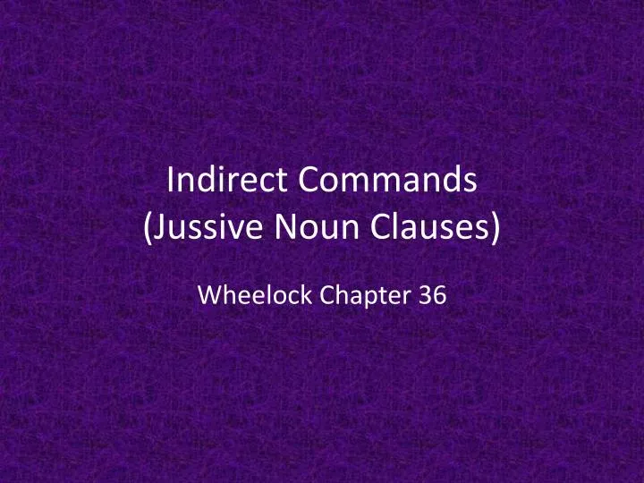 indirect commands jussive noun clauses