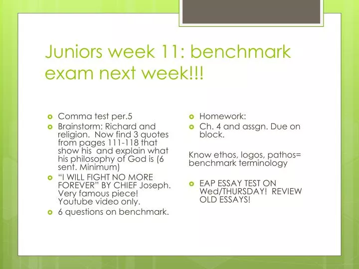 juniors week 11 benchmark exam next week