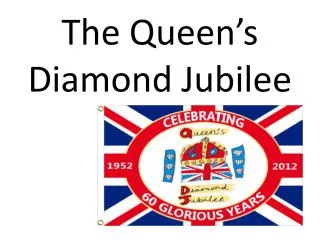 The Queen’s Diamond Jubilee