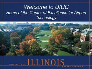 Welcome to UIUC Home of the Center of Excellence for Airport Technology