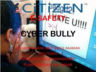 E-SAFETY CYBER BULLY