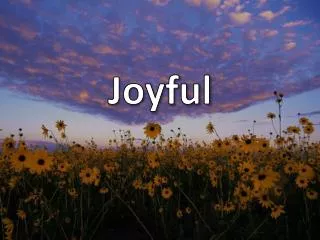 Joyful