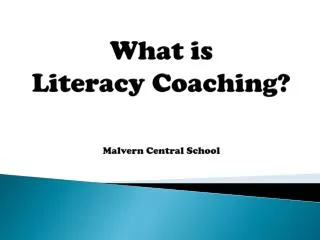 What is Literacy Coaching? Malvern Central School