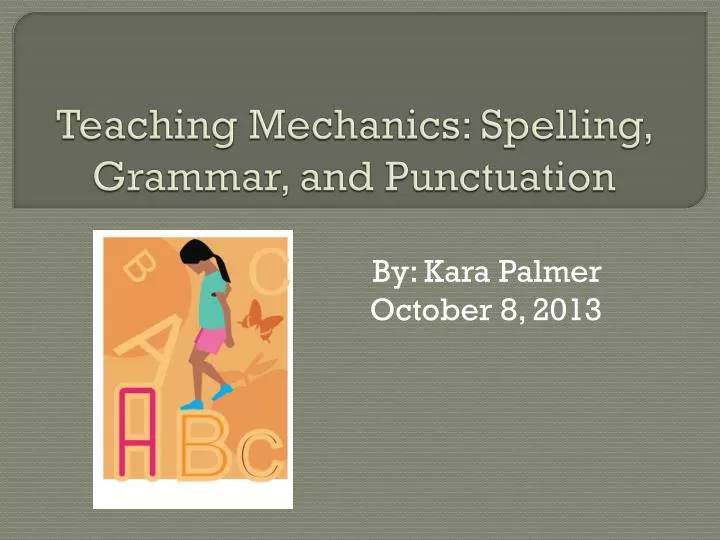 teaching mechanics spelling grammar and punctuation