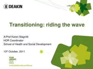 Transitioning: riding the wave