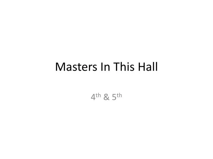 masters in this hall