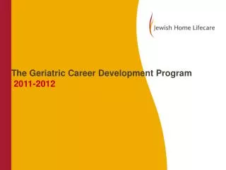 The Geriatric Career Development Program 2011-2012