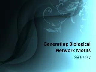 Generating Biological Network Motifs