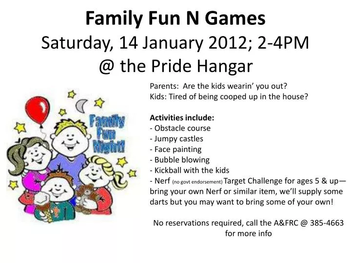 family fun n games saturday 14 january 2012 2 4pm @ the pride hangar