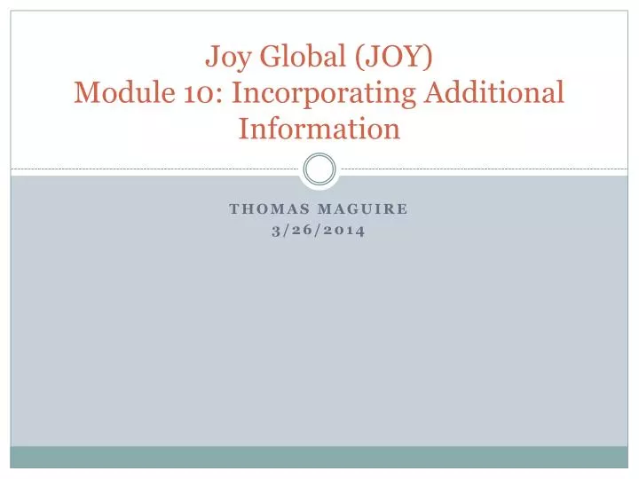 joy global joy module 10 incorporating additional information