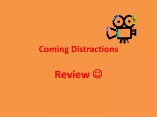 Coming Distractions