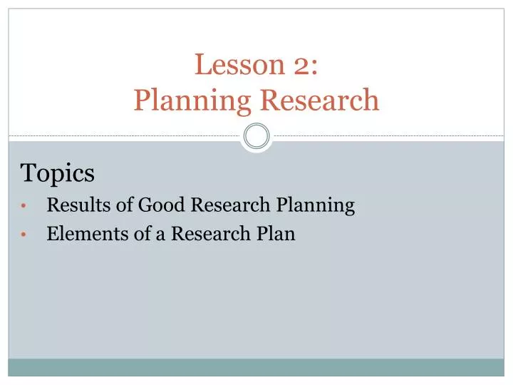 lesson 2 planning research