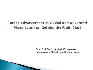 Career Advancement in Global and Advanced Manufacturing: Getting the Right Start