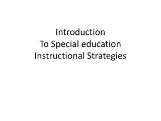 Introduction To Special education Instructional Strategies