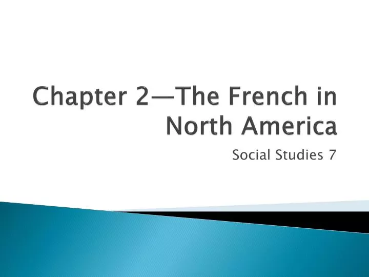 chapter 2 the french in north america