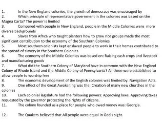 1.	In the New England colonies, the growth of democracy was encouraged by