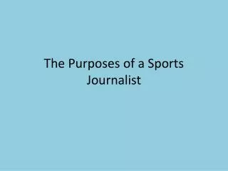 The Purposes of a Sports Journalist