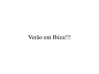 ver o em ibiza
