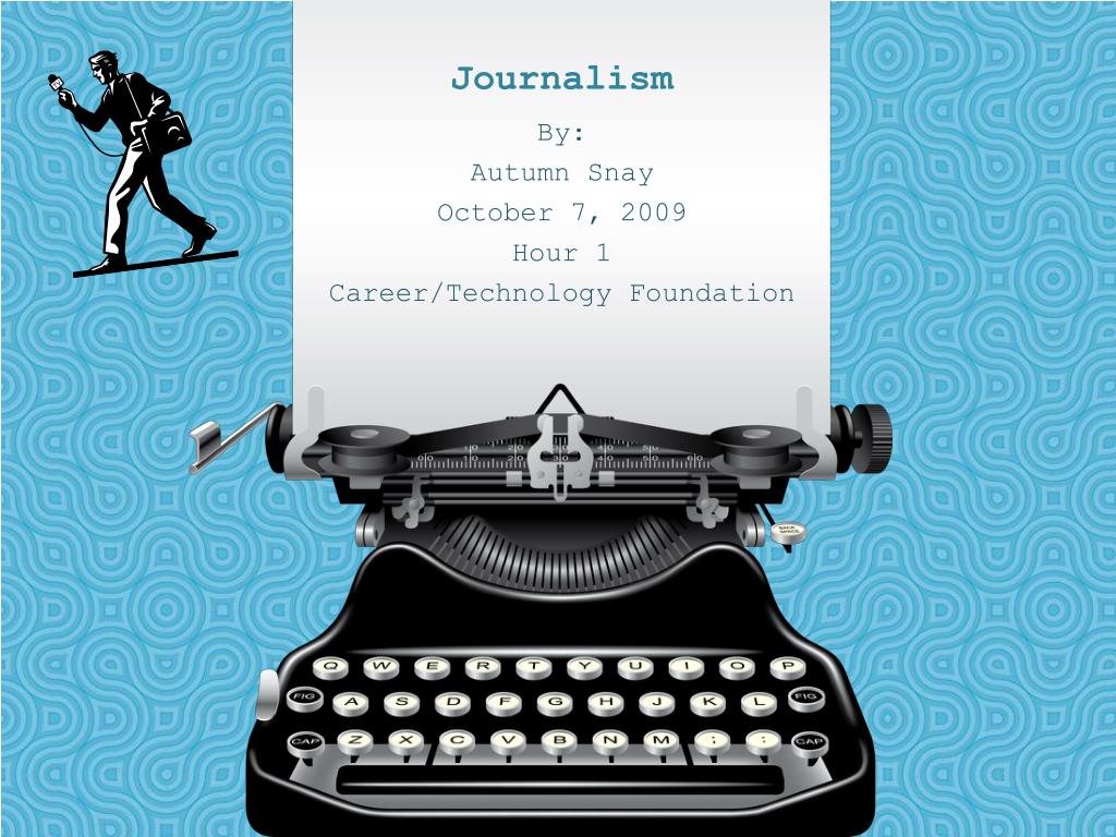 PPT - Journalism PowerPoint Presentation, free download - ID:2725332