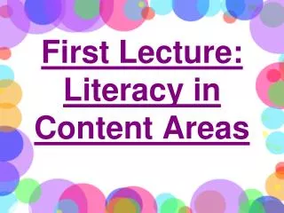 First Lecture: Literacy in Content Areas