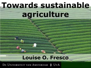 Towards sustainable agriculture
