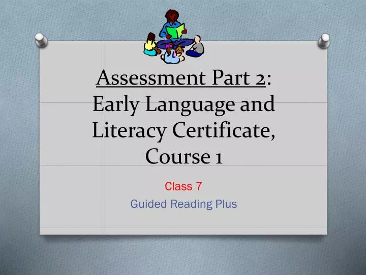 assessment part 2 early language and literacy certificate course 1