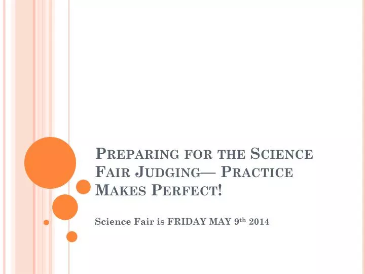 preparing for the science fair judging practice makes perfect