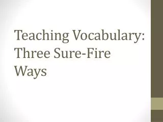 Teaching Vocabulary: Three Sure-Fire Ways