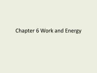 Chapter 6 Work and Energy