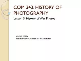 COM 343: HISTORY OF PHOTOGRAPHY