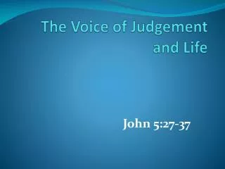 The Voice of Judgement and Life