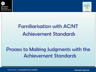 Familiarisation with AC/NT Achievement Standards
