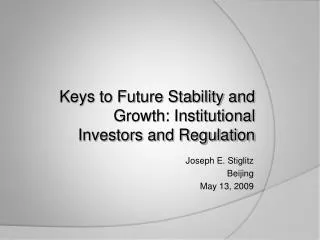 Joseph E. Stiglitz Beijing May 13, 2009