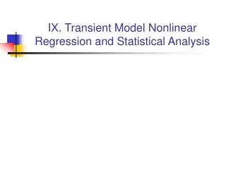 IX. Transient Model Nonlinear Regression and Statistical Analysis